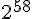 {2^{58}}